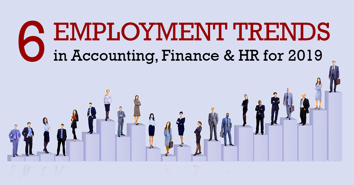 Employment Trends In Accounting, Finance & HR For 2019